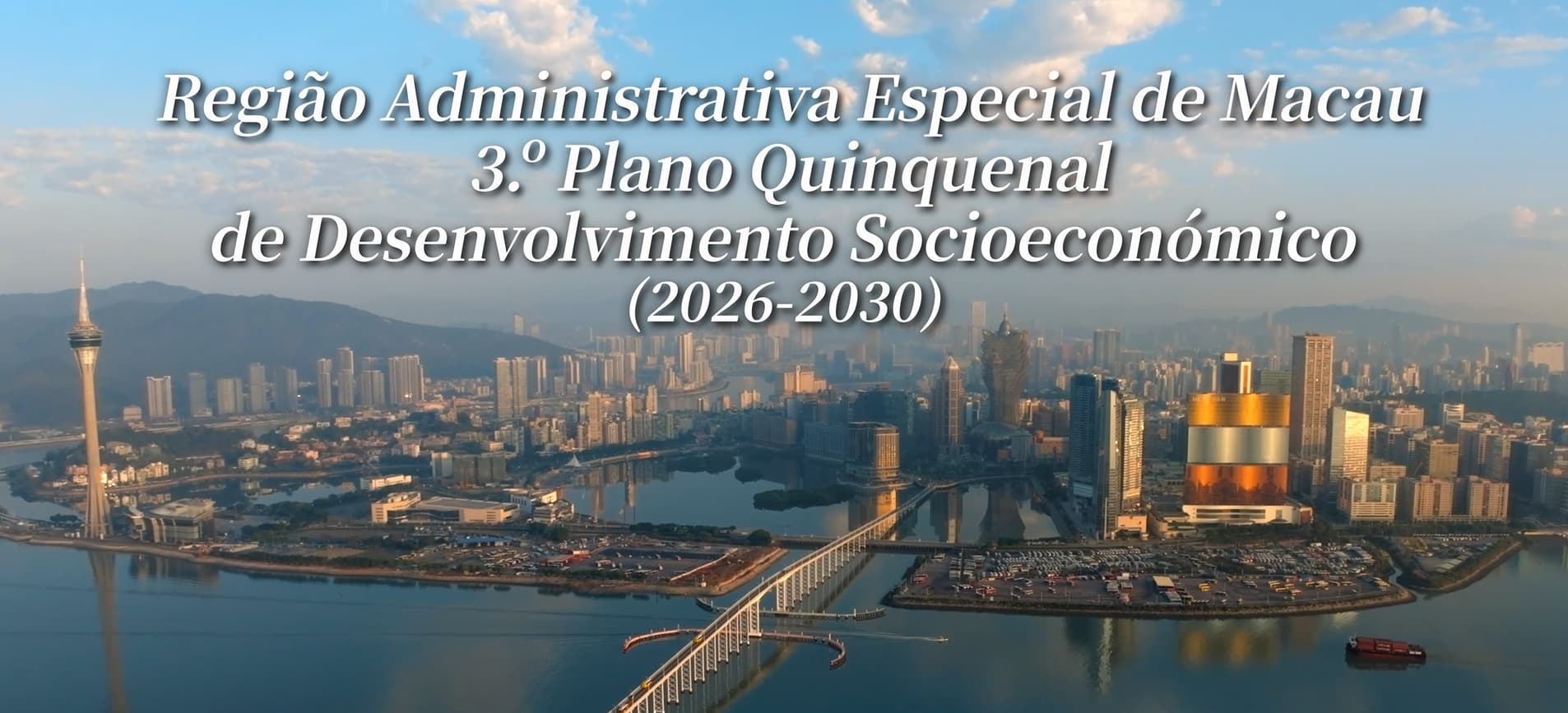 Região Administrativa Especial de Macau 3.º Plano Quinquenal de Desenvolvimento Socioeconómico (2026-2030) 