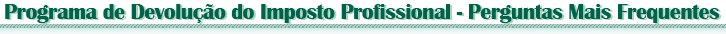 Direcção dos Serviços de Finanças - Programa de Devolução do Imposto Profissional - Perguntas Mais Frequentes